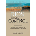 Dios está en Control: Descubre cómo librarte de tus temores y disfrutar la paz de Dios