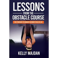 Lessons from the Obstacle Course: Five Strategies to Conquer the Muddy Fields of Life