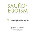 Sacro-Egoism: The Rise of Religious Individualism in the West