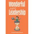 Wonderful Digital Leadership: A different look at time, innovation and leadership in a digital world