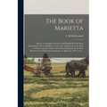 The Book of Marietta: Being a Condensed, Accurate and Reliable Record of the Important Events in the History of the City of Marietta, in the
