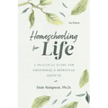 Homeschooling for Life: A Practical Guide for Emotional and Spiritual Growth