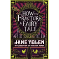 How to Fracture a Fairy Tale