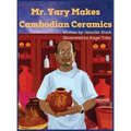 Mr. Yary Makes Cambodian Ceramics