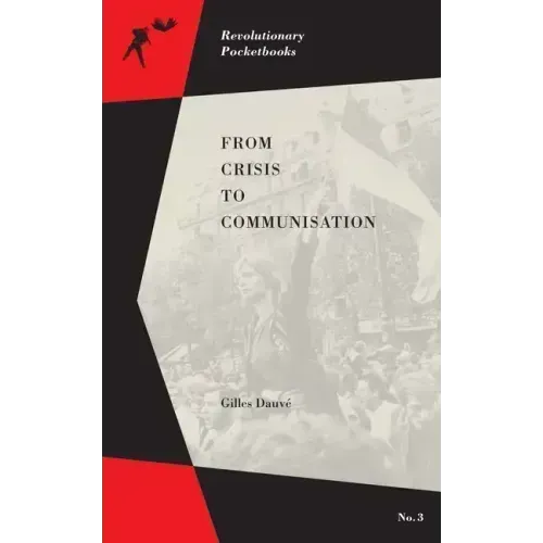From Crisis to Communisation