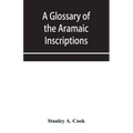 A glossary of the Aramaic Inscriptions