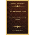 Life of Governor Evans: Second Territorial Governor of Colorado