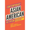 Contemporary Asian American Activism: Building Movements for Liberation