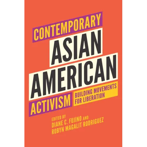 Contemporary Asian American Activism: Building Movements for Liberation