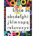 ABC Trace: ALPHABET FOR HAPPY KIDS 3-6: 175 pages, ABC Tracing, Handwriting, Workbook, Pen Control, Kindergarten and Preschool, F