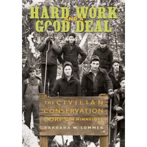 Hard Work and a Good Deal: The Civilian Conservation Corps in Minnesota