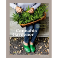 The Cannabis Gardener: A Beginner's Guide to Growing Vibrant, Healthy Plants in Every Region [A Marijuana Gardening Book]