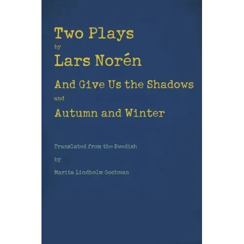 Two Plays: And Give Us the Shadows and Autumn and Winter
