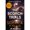 The Scorch Trials (The Maze Runner, Book 2): A Sidekick to the James Dashner Boo