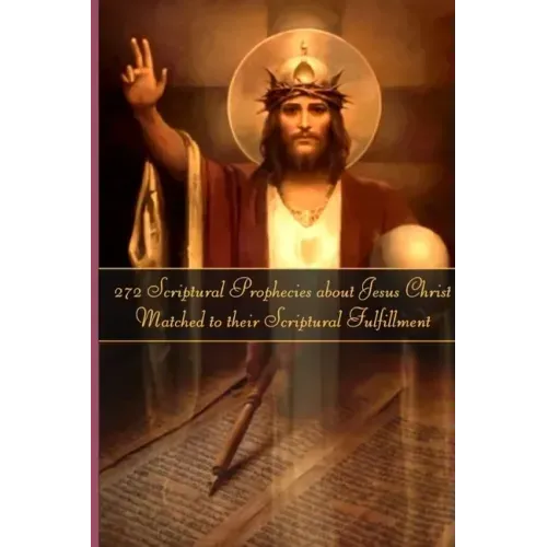 272 Prophecies about Jesus Christ Matched to their Fulfillment