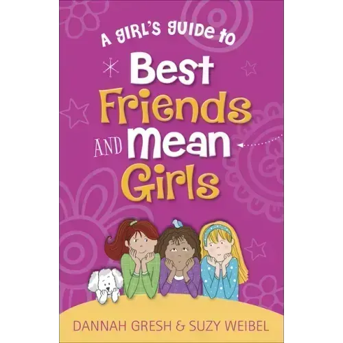A Girl's Guide to Best Friends and Mean Girls