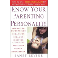Know Your Parenting Personality: How to Use the Enneagram to Become the Best Parent You Can Be