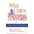 What Unites Presbyterians: Common Ground for Troubled Times