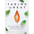 Taking the Heat: How Climate Change Is Affecting Your Mind, Body, and Spirit and What You Can Do about It