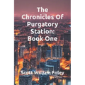 The Chronicles Of Purgatory Station: Book One