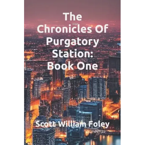 The Chronicles Of Purgatory Station: Book One