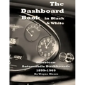 The Dashboard Book in Black & White: American Car Dashboards 1899-1969