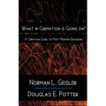 What in Cremation is Going on?: A Christian Guide to Post Mortem Decisions
