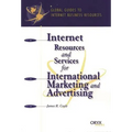 Internet Resources and Services for International Marketing and Advertising: A Global Guide