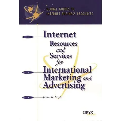 Internet Resources and Services for International Marketing and Advertising: A Global Guide