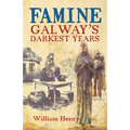 Famine: Galway's Darkest Years