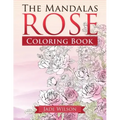 Rose Coloring Book: The Mandalas