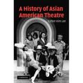 A History of Asian American Theatre