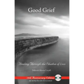 Good Grief: Healing Through the Shadow of Loss [With CD]