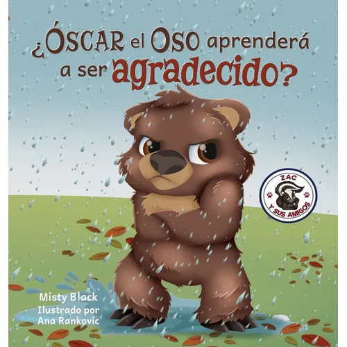 ¿Óscar el Oso aprenderá a ser agradecido?: Can Grunt the Grizzly Learn to Be Grateful? (Spanish Edition)