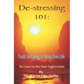 De-stressing 101: Tools for Living a Stress-Free Life