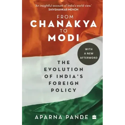 From Chanakya to Modi: Evolution of India's Foreign Policy