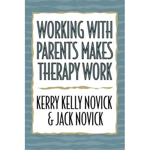 Working with Parents Makes Therapy Work