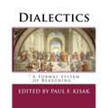 Dialectics: " A Formal System of Reasoning "