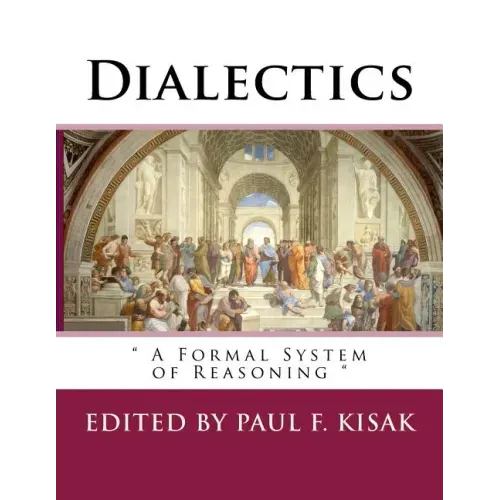 Dialectics: " A Formal System of Reasoning "