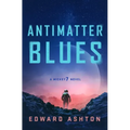 Antimatter Blues: A Mickey7 Novel