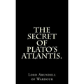 The Secret Of Plato's Atlantis.