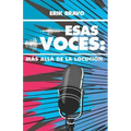 Esas Voces: Más Allá de la Locución
