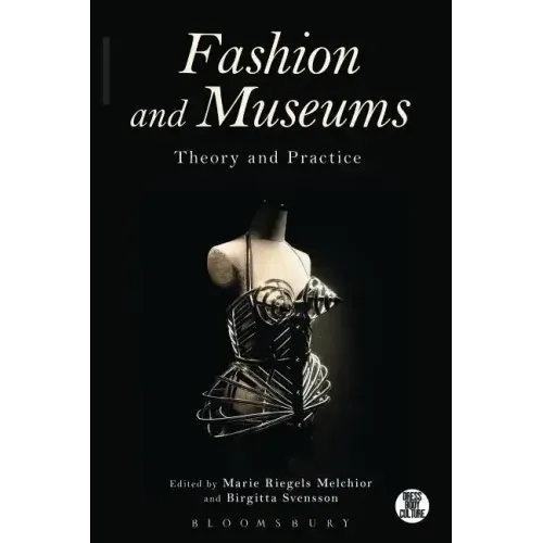 Fashion and Museums: Theory and Practice