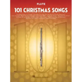 101 Christmas Songs: For Flute