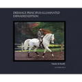 Dressage Principles Illuminated Expanded Edition: Collector's Edition