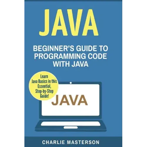 Java: Beginner's Guide to Programming Code with Java