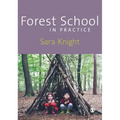 Forest School in Practice