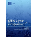 Killing Cancer: Discovery and Selection of New Target Molecules