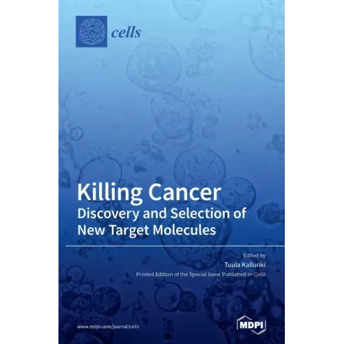 Killing Cancer: Discovery and Selection of New Target Molecules
