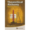 Theoretical Alchemy: Modeling Matter